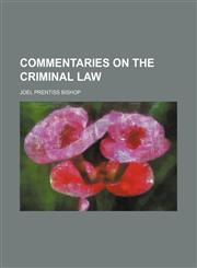 Commentaries on the criminal law,1154923827,9781154923827