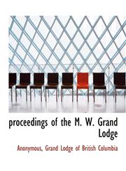 proceedings of the M. W. Grand Lodge,1140534815,9781140534815