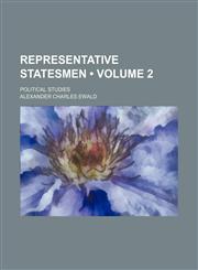 Representative statesmen (Volume 2); political studies,1154141993,9781154141993