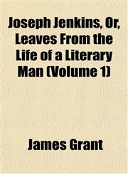 Joseph Jenkins, Or, Leaves From the Life of a Literary Man (Volume 1),1152981196,9781152981195