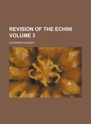 Revision of the Echini Volume 3,1231098627,9781231098622