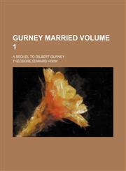 Gurney married Volume 1; a sequel to Gilbert Gurney,1150667397,9781150667398