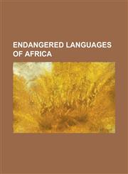 Endangered Languages of Africa Anfillo Language, Animere Language, Argobba Language, Asa Language, Baldemu Language, Bete Language (Nigeria), Bom LAN,1155349482,9781155349480