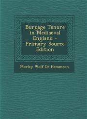 Burgage Tenure in Mediaeval England - Primary Source Edition,1294439162,9781294439165