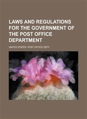 Laws and Regulations for the Government of the Post Office Department,1234190117,9781234190118