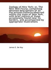 Zoology of New York; or, The New York Fauna; comprising detailed descriptions of all the animals hit,1117262200,9781117262208