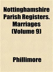 Nottinghamshire Parish Registers. Marriages (Volume 9),1153062941,9781153062947