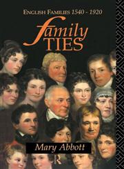 Family Ties: English Families 1540 - 1920,0415091098,9780415091091