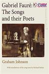 Gabriel Fauré The Songs and Their Poets,0754659607,9780754659600