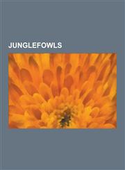 Junglefowls Chicken Breeds, List of Chicken Breeds, Red Junglefowl, Barnevelder, Sebright, Silkie, Grey Junglefowl, Asil, Araucana,1230575405,9781230575407