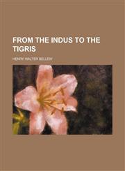 From the Indus to the Tigris,1150947098,9781150947094