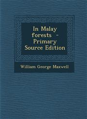 In Malay Forests - Primary Source Edition,1293884898,9781293884898