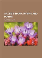 Salem's harp;  hymns and poems,1458968766,9781458968760