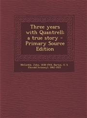 Three years with Quantrell; a true story - Primary Source Edition,1295058456,9781295058457