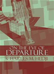 On the Eve of Departure A Collection of Short Stories,1615821384,9781615821389