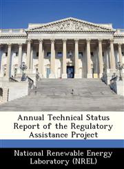Annual Technical Status Report of the Regulatory Assistance Project,1249177995,9781249177999