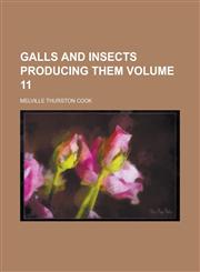 Galls and Insects Producing Them (Volume 11),1231062258,9781231062258