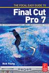 The Focal Easy Guide to Final Cut Pro 7,0240521811,9780240521817