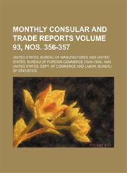 Monthly consular and trade reports Volume 93, nos. 356-357,1130974375,9781130974379