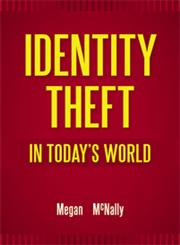 Identity Theft in Today's World,0313375887,9780313375880