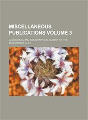 Miscellaneous Publications Volume 3,1130821919,9781130821918