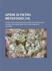 Opere Di Pietro Metastasio (15),1234323591,9781234323592