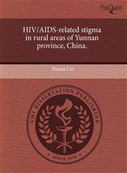 HIV/AIDS-related stigma in rural areas of Yunnan province, China.,1243748966,9781243748966