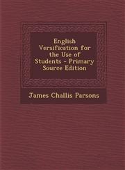 English Versification for the Use of Students - Primary Source Edition,1287415083,9781287415084