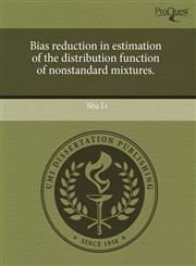 Bias reduction in estimation of the distribution function of nonstandard mixtures.,1243400552,9781243400550