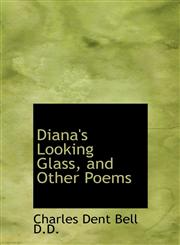 Diana's Looking Glass, and Other Poems,1115458418,9781115458412