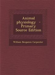 Animal Physiology - Primary Source Edition,1287874746,9781287874744