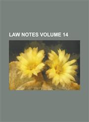 Law Notes Volume 14,1234141736,9781234141738