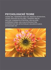 Psychologické teorie Teorie her, Transakční analýza, Nashova rovnováha, Teorie odpovědi na položku, Tragédie obecní pastviny,1232844632,9781232844631
