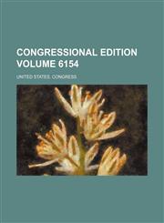 Congressional edition Volume 6154,1235236986,9781235236983