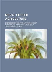 Rural school agriculture; exercises for use with any text-book of agriculture, or without a text-book,1231259574,9781231259573
