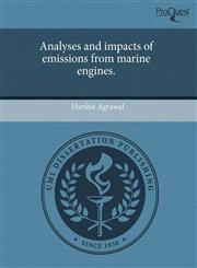 Analyses and impacts of emissions from marine engines.,124371445X,9781243714459
