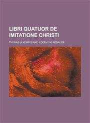 Libri quatuor de imitatione Christi,1234403315,9781234403317