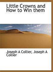 Little Crowns and How to Win them,1115905775,9781115905770