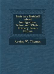 Facts in a Nutshell About Immigration, Yellow and White - Primary Source Edition,1293135925,9781293135921