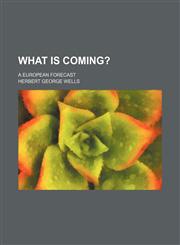 What Is Coming? (Volume 523); A European Forecast,1151286710,9781151286710