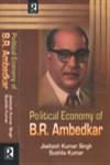 Political Economy of B.R. Ambedkar,818484171X,9788184841718
