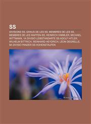 SS Divisions SS, Graus de Les SS, Membres de Les SS, Membres de Les Waffen-SS, Heinrich Himmler, Michael Wittmann, 1a DIV,1232763748,9781232763741