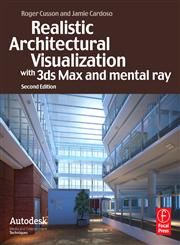 Realistic Architectural Visualization with 3ds Max and Mental Ray 2nd Edition,0240812298,9780240812298