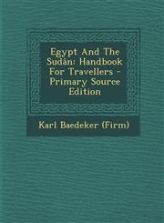 Egypt and the Sudan Handbook for Travellers - Primary Source Edition,1293470457,9781293470459
