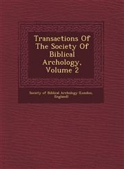 Transactions of the Society of Biblical Arch Ology, Volume 2,1249547881,9781249547884