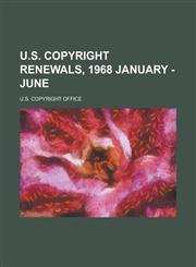 U.S. Copyright Renewals, 1968 January - June,1153730715,9781153730716