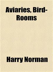 Aviaries, Bird-Rooms,1151906697,9781151906694