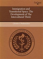 Immigration and Transitional Space The Development of The Intercultural Third.,1244714496,9781244714496