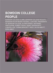 Bowdoin College people Bowdoin College alumni, Bowdoin College faculty, Bowdoin Polar Bears football coaches, Presidents of Bowdoin College,1233291203,9781233291205