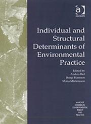 Individual and Structural Determinants of Environmental Practice,0754632172,9780754632177